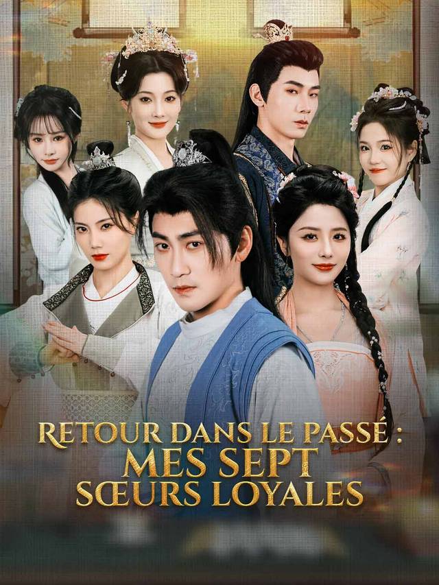 Retour dans le passé : mes sept sœurs loyales