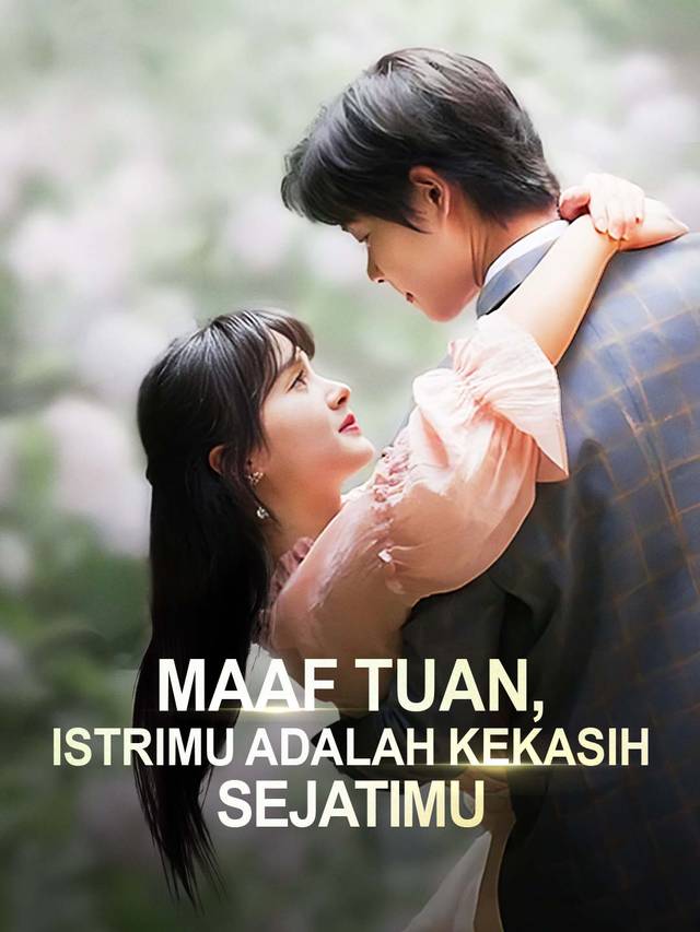 Maaf Tuan, Istrimu Adalah Kekasih Sejatimu