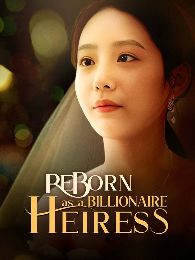 Reborn as a Billionaire Heiress