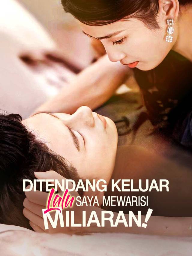 Ditendang Keluar Lalu Saya Mewarisi Miliaran!