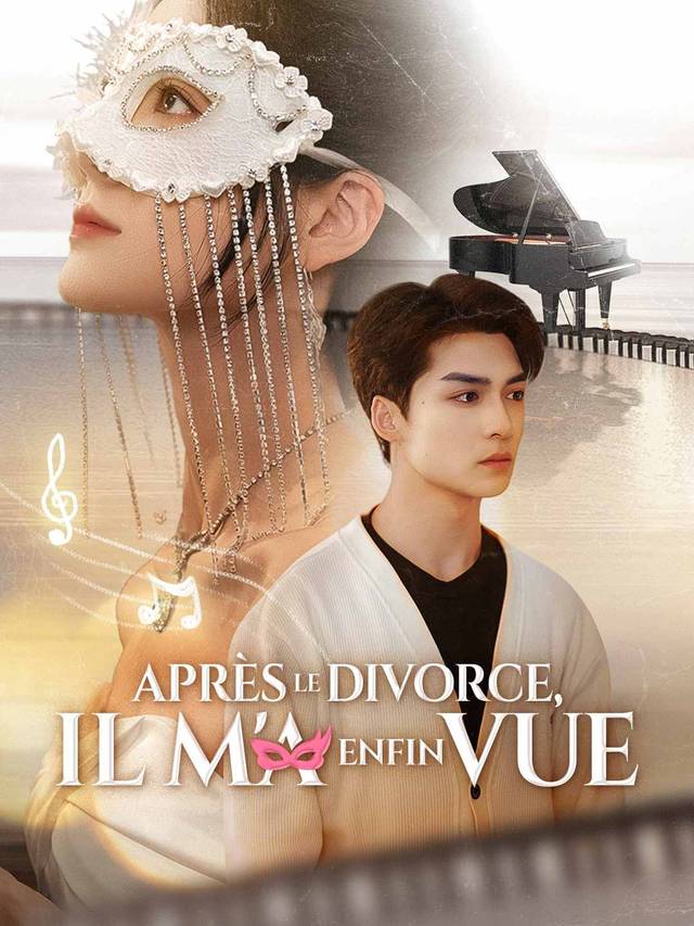 Après le divorce, il m'a enfin vue