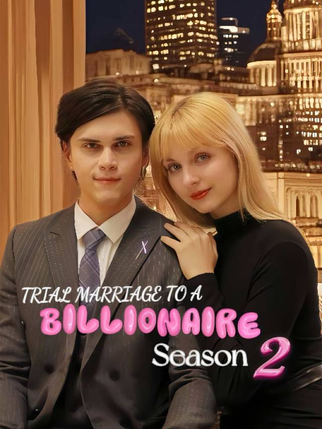 Trial Marriage To A Billionaire Season 2