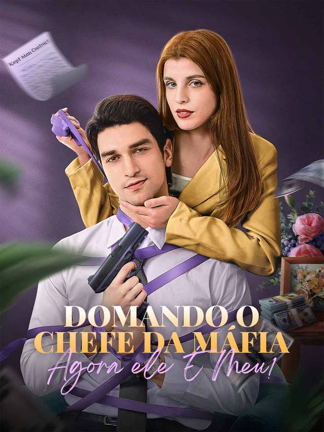 Domando o Chefe da Máfia, Agora Ele É Meu!