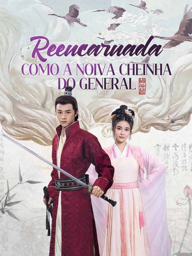 Reencarnada Como a Noiva Cheinha do General