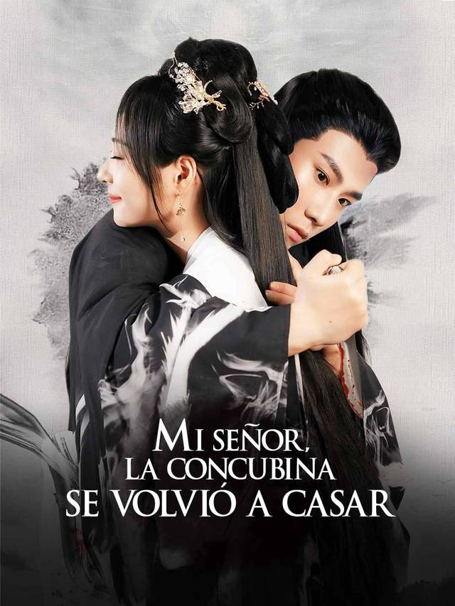 Mi Señor, la Concubina se Volvió a Casar