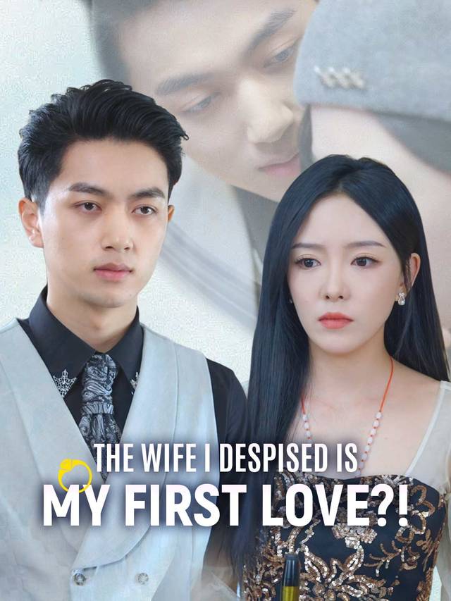 The Wife I Despised Is My First Love?!
