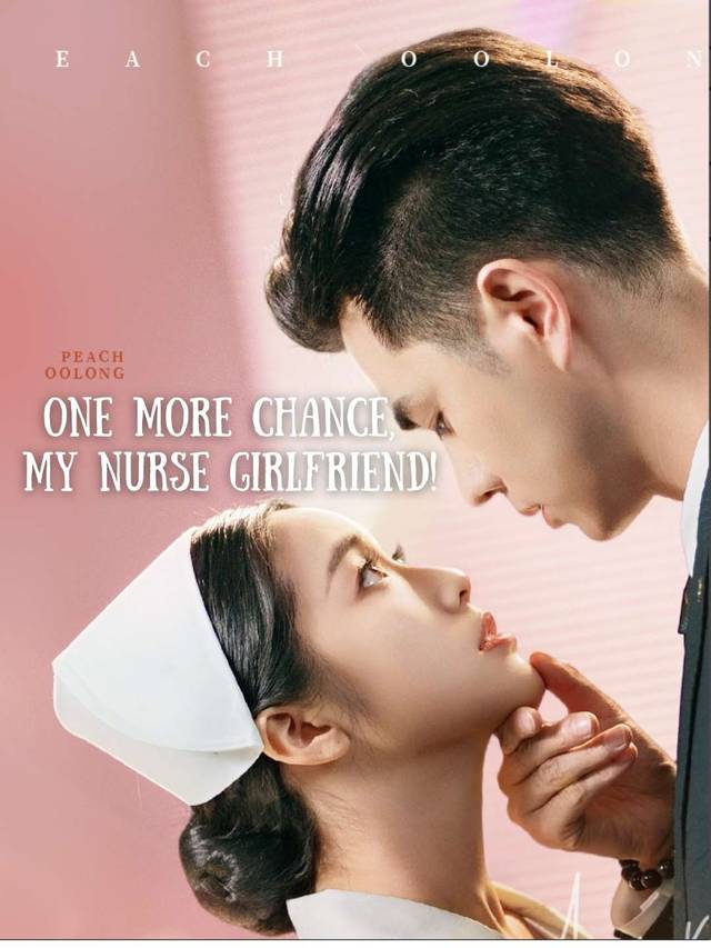 One More Chance, My Nurse Girlfriend!