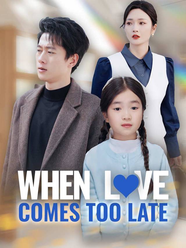 When Love Comes Too Late