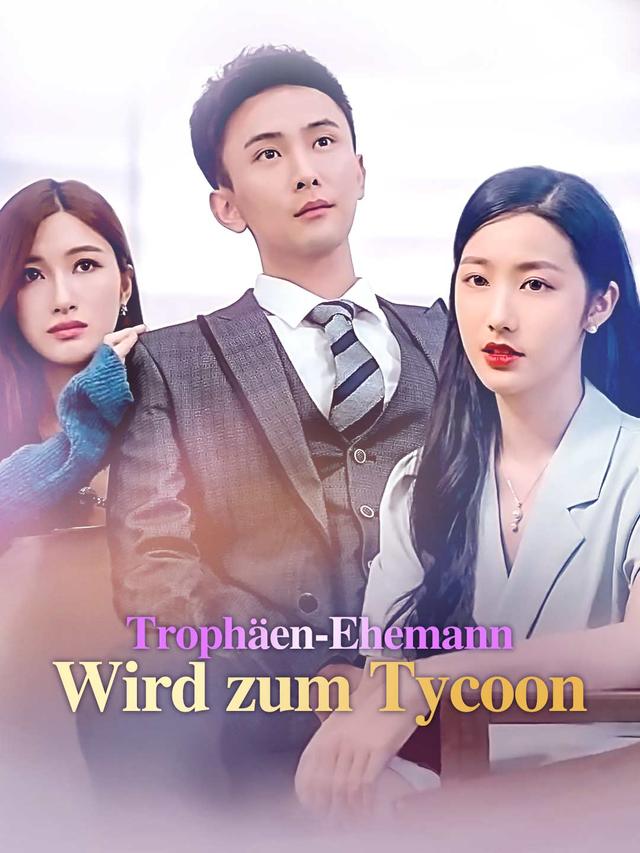 Trophäen-Ehemann wird zum Tycoon