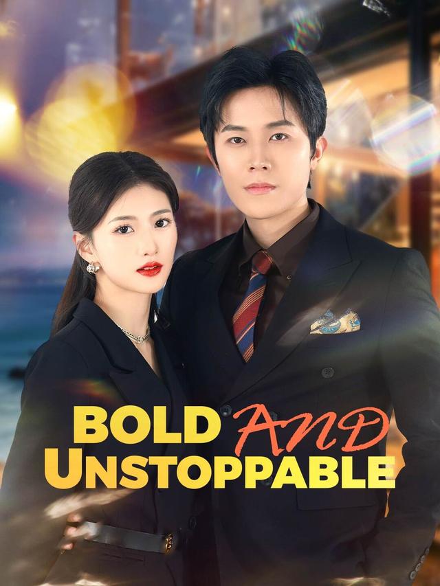 Bold and Unstoppable