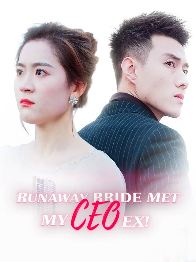 Runaway Bride Met My CEO Ex!