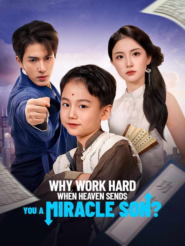 Why Work Hard When Heaven Sends You a Miracle Son?